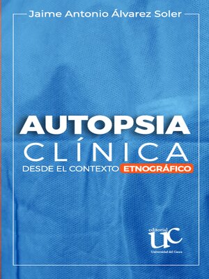 cover image of Autopsia clínica desde el contexto etnográfico